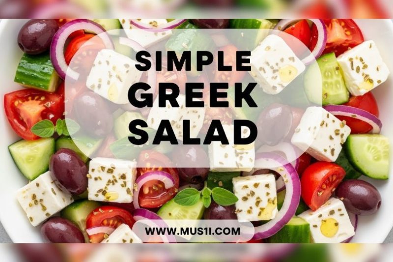 Simple Greek Salad Recipe – Fresh & Authentic