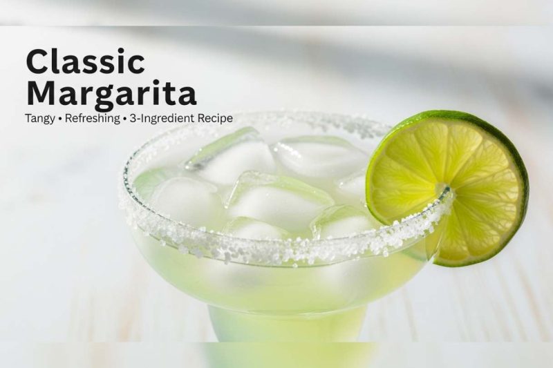Best Classic Margarita Recipe: Perfect Balance of Sweet, Sour, & Tequila