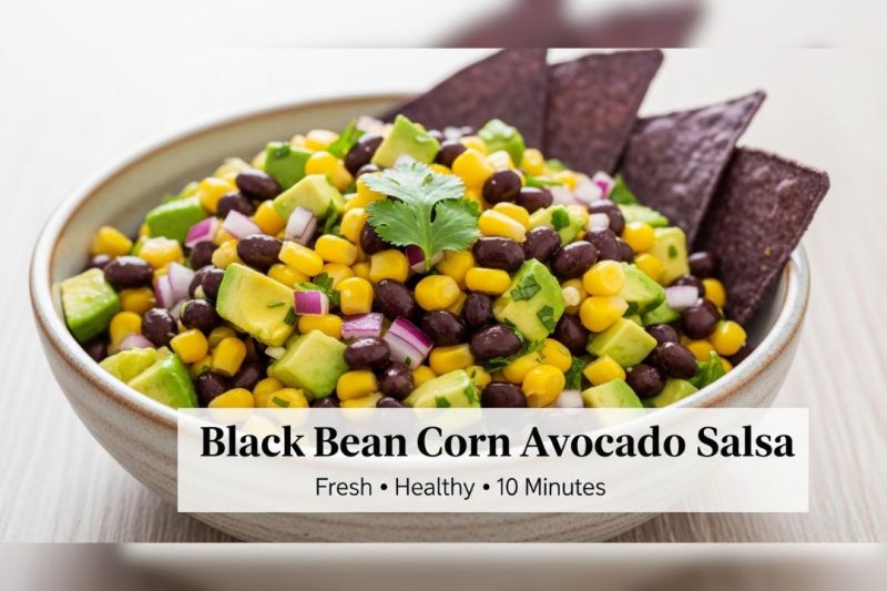 Black Bean Corn Avocado Salsa – Easy 10-Minute Recipe